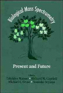 Biological mass spectrometry present and future