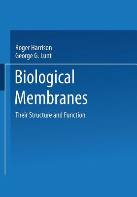 Biological Membranes: Their Structure and Function - Harrison, Roger