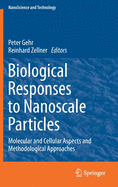 Biological Responses to Nanoscale Particles: Molecular and Cellular Aspects and Methodological Approaches