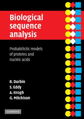 Biological Sequence Analysis - Durbin, Richard, and Eddy, Sean R, and Krogh, Anders