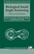 Biological Small Angle Scattering: Theory and Practice