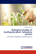 Biological Studies of Toothpaste Plant: Salvadora Persica