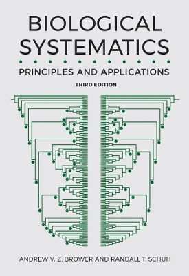 Biological Systematics: Principles and Applications - Brower, Andrew V Z, and Schuh, Randall T