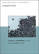 Biological Weapons: Limiting the Threat