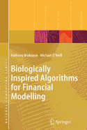 Biologically Inspired Algorithms for Financial Modelling