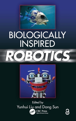 Biologically Inspired Robotics - Liu, Yunhui (Editor), and Sun, Dong (Editor)