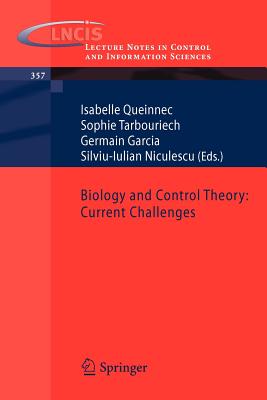 Biology and Control Theory: Current Challenges - Queinnec, Isabelle (Editor), and Tarbouriech, Sophie (Editor), and Garcia, Germain (Editor)