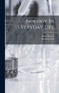 Biology In Everyday Life