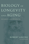 Biology of Longevity and Aging: Pathways and Prospects
