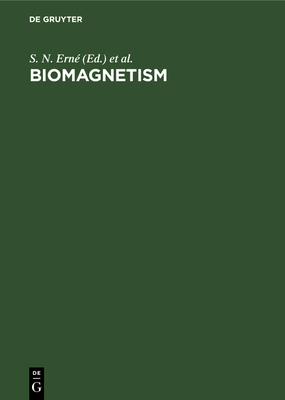 Biomagnetism - Ern?, S N (Editor), and Hahlbohm, H -D (Editor), and L?bbig, H (Editor)