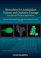 Biomarkers for Antioxidant Defense and Oxidative Damage: Principles and Practical Applications