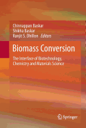 Biomass Conversion: The Interface of Biotechnology, Chemistry and Materials Science