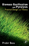 Biomass Gasification and Pyrolysis: Practical Design and Theory