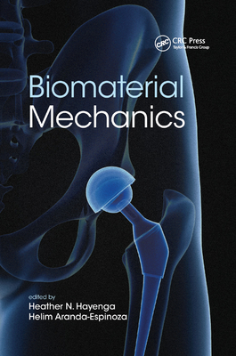 Biomaterial Mechanics - Hayenga, Heather N (Editor), and Aranda-Espinoza, Helim (Editor)