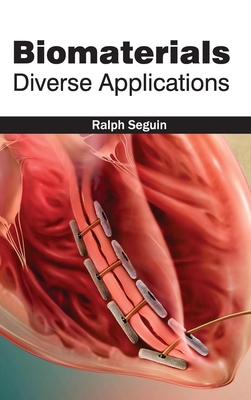 Biomaterials: Diverse Applications - Seguin, Ralph (Editor)