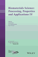 Biomaterials Science: Processing, Properties and Applications IV