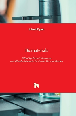 Biomaterials - Vizureanu, Petrica (Editor), and Botelho, Claudia Manuela Da Cunha Ferreira (Editor)