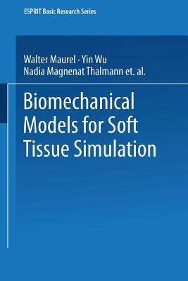 Biomechanical Models for Soft Tissue Simulation - Maurel, Walter, and Wu, Yin, and Magnenat Thalmann, Nadia