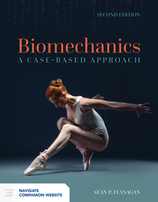 Biomechanics: A Case-Based Approach - Flanagan, Sean P