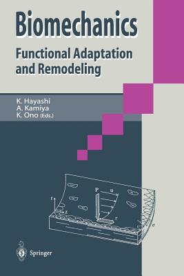 Biomechanics: Functional Adaption and Remodeling - Hayashi, Kozaburo (Editor), and Kamiya, Akira (Editor), and Ono, Keiro (Editor)