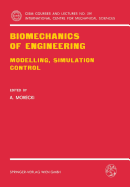 Biomechanics of Engineering: Modelling, Simulation, Control