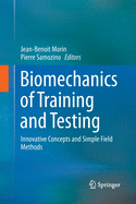 Biomechanics of Training and Testing: Innovative Concepts and Simple Field Methods