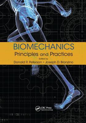 Biomechanics: Principles and Practices - Peterson, Donald R. (Editor), and Bronzino, Joseph D. (Editor)