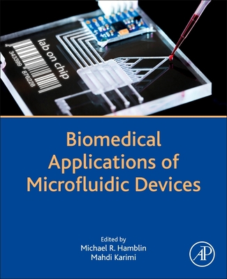 Biomedical Applications of Microfluidic Devices - Hamblin, Michael R (Editor), and Karimi, Mahdi (Editor)