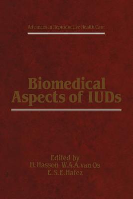 Biomedical Aspects of Iuds - Hasson, H (Editor), and Hafez, E S (Editor), and Van Os, W a (Editor)