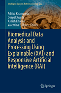 Biomedical Data Analysis and Processing using Explainable (XAI) and Responsive Artificial Intelligence (RAI)