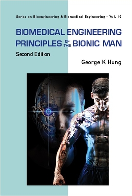 Biomedical Engineering Principles Of The Bionic Man - Hung, George K (Editor)