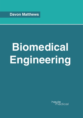 Biomedical Engineering - Matthews, Davon (Editor)