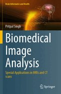 Biomedical Image Analysis: Special Applications in MRIs and CT scans