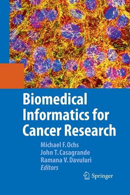 Biomedical Informatics for Cancer Research - Ochs, Michael F (Editor), and Casagrande, John T (Editor), and Davuluri, Ramana V (Editor)