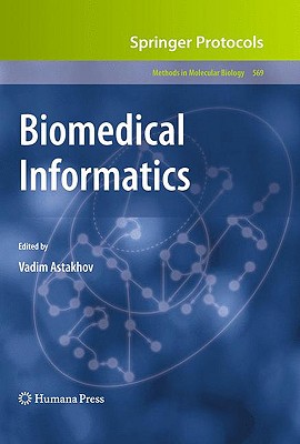 Biomedical Informatics - Astakhov, Vadim (Editor)