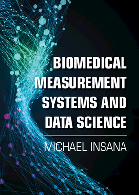 Biomedical Measurement Systems and Data Science - Insana, Michael