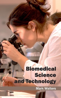 Biomedical Science and Technology - Walters, Mark, Professor (Editor)