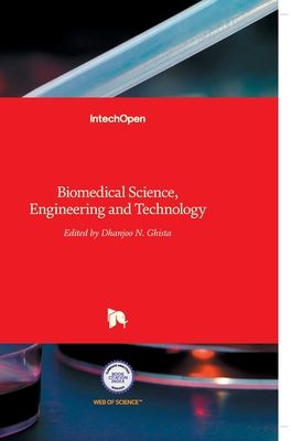 Biomedical Science, Engineering and Technology - Ghista, Dhanjoo N (Editor)
