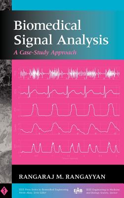 Biomedical Signal Analysis: A Case-Study Approach - Rangayyan, Rangaraj M