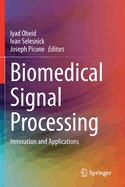 Biomedical Signal Processing: Innovation and Applications