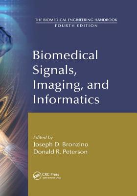 Biomedical Signals, Imaging, and Informatics - Bronzino, Joseph D. (Editor), and Peterson, Donald R. (Editor)