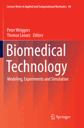 Biomedical Technology: Modeling, Experiments and Simulation