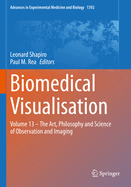 Biomedical Visualisation: Volume 13 - The Art, Philosophy and Science of Observation and Imaging