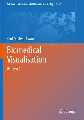 Biomedical Visualisation: Volume 3 - Rea, Paul M (Editor)