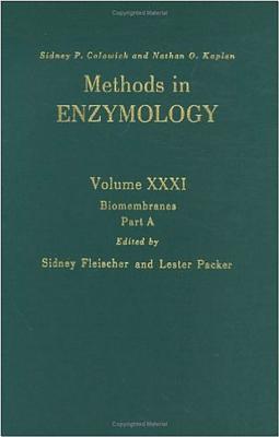 Biomembranes, Part a: Volume 31: Biomenbranes Part a - Colowick, Nathan P, and Packer, Lester, and Kaplan, Nathan P