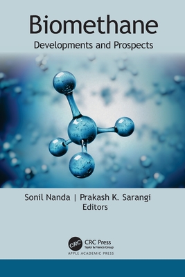 Biomethane: Developments and Prospects - Nanda, Sonil (Editor), and Sarangi, Prakash K (Editor)
