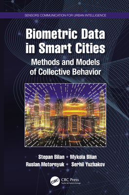 Biometric Data in Smart Cities: Methods and Models of Collective Behavior - Bilan, Stepan, and Bilan, Mykola, and Motornyuk, Ruslan