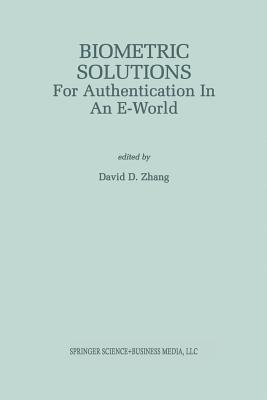 Biometric Solutions: For Authentication in an E-World - Zhang, David D (Editor)