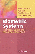 Biometric Systems: Technology, Design and Performance Evaluation