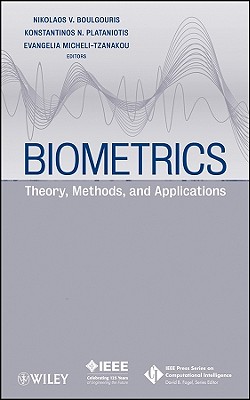 Biometrics - Boulgouris, N V (Editor), and Plataniotis, Konstantinos N (Editor), and Micheli-Tzanakou, Evangelia (Editor)